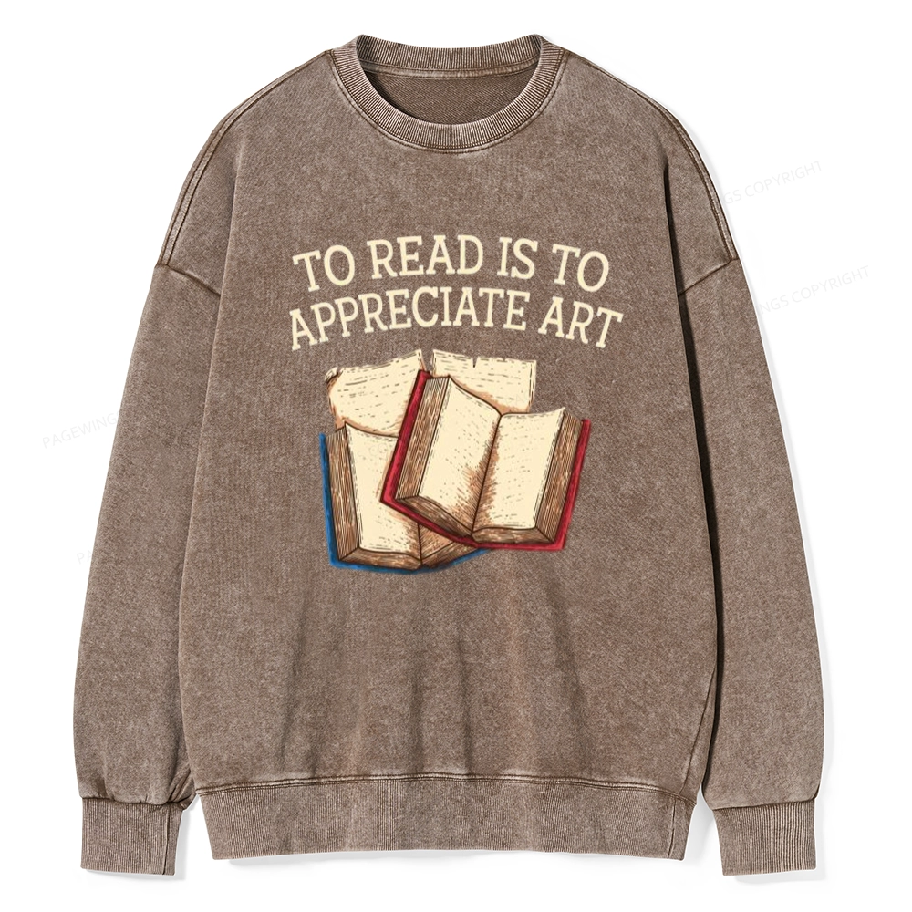 Pagewings To Read Is To Appreciate Art Unisex Washed Sweatshirt