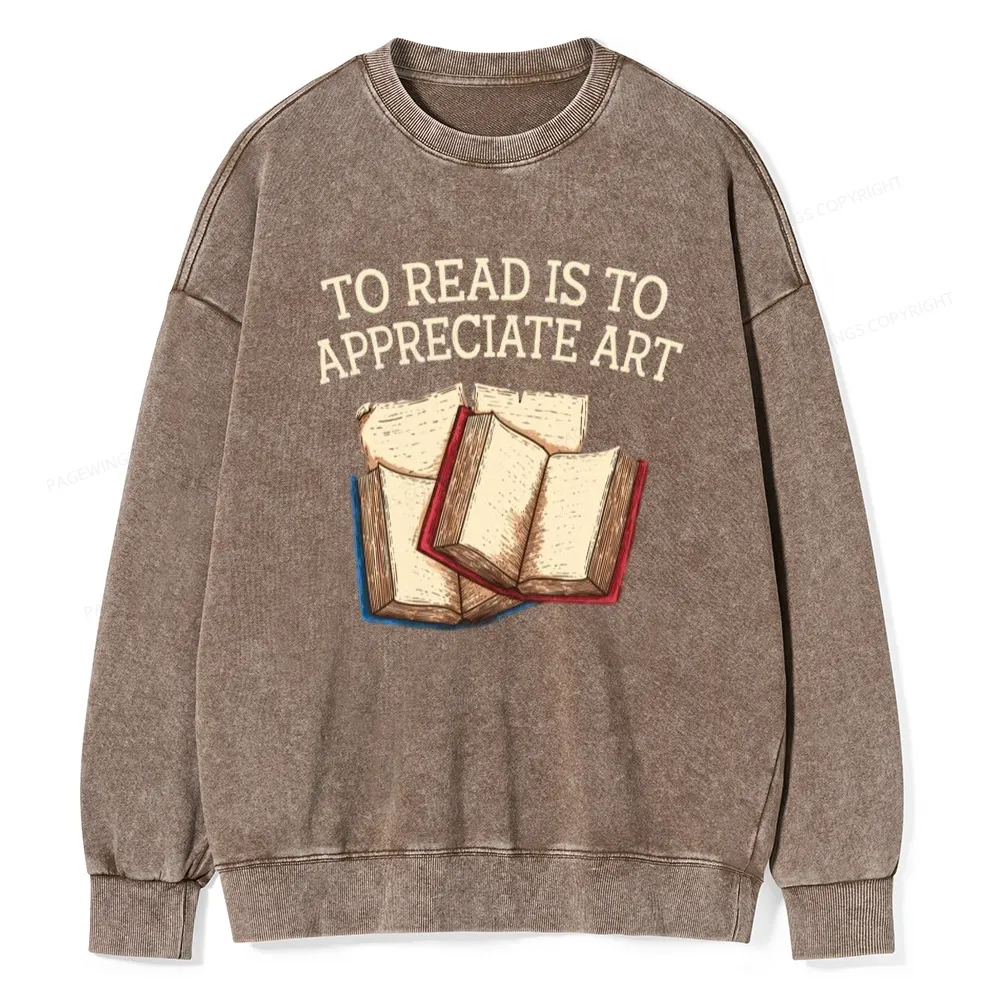 Pagewings To Read Is To Appreciate Art Unisex Washed Sweatshirt