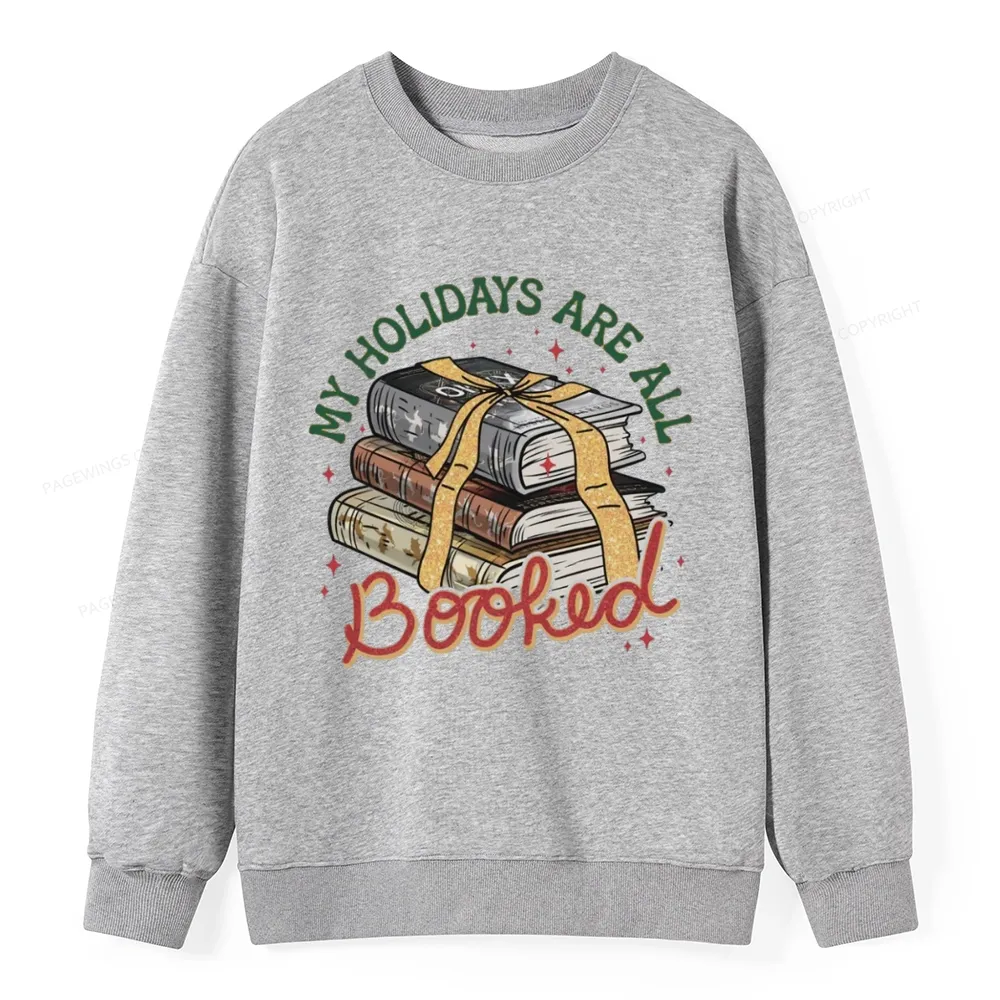 Pagewings My Holidays Are All Booked Unisex Christmas Classic Sweatshirt