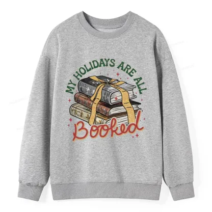 Pagewings My Holidays Are All Booked Unisex Christmas Classic Sweatshirt