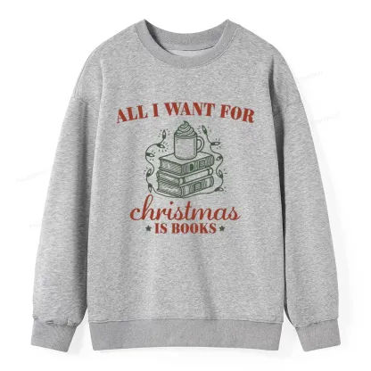 Pagewings All I Want For Christmas Is Books Unisex Classic Sweatshirt
