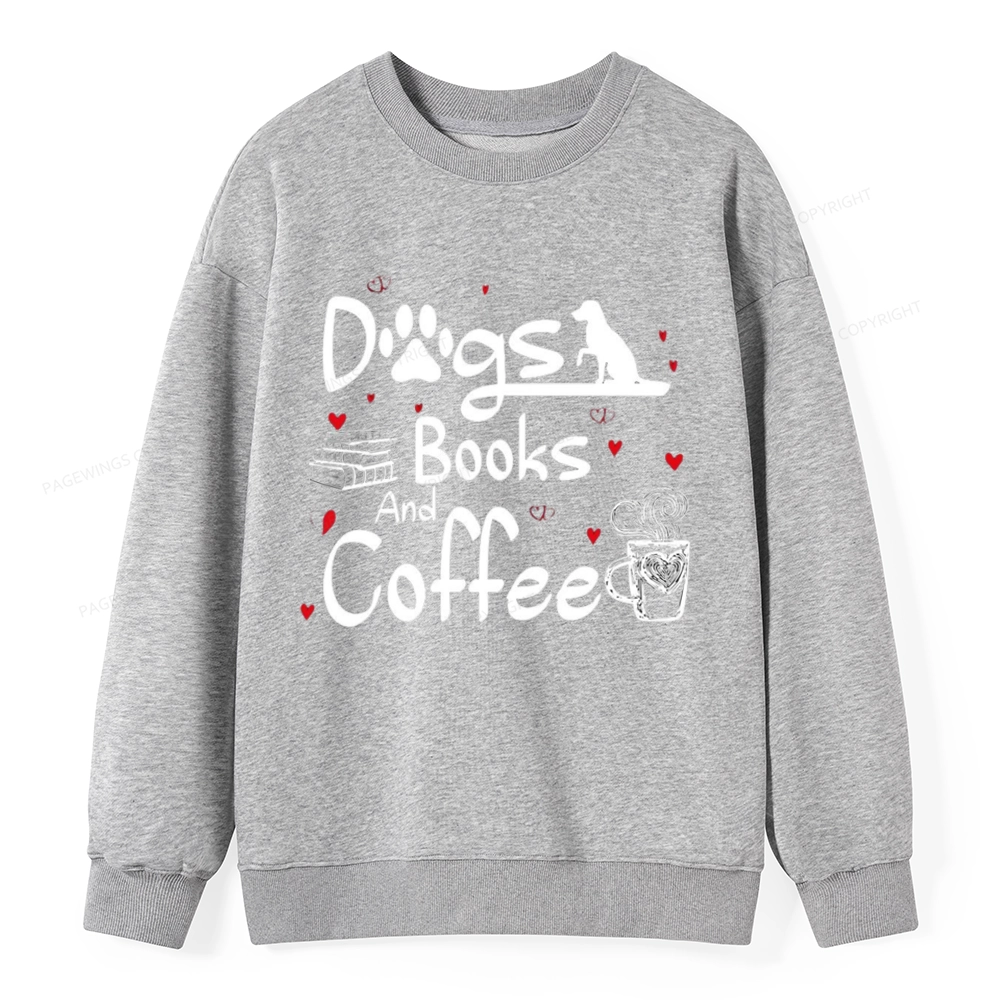 Pagewings  Dogs Books And Coffee Unisex Classic Sweatshirt