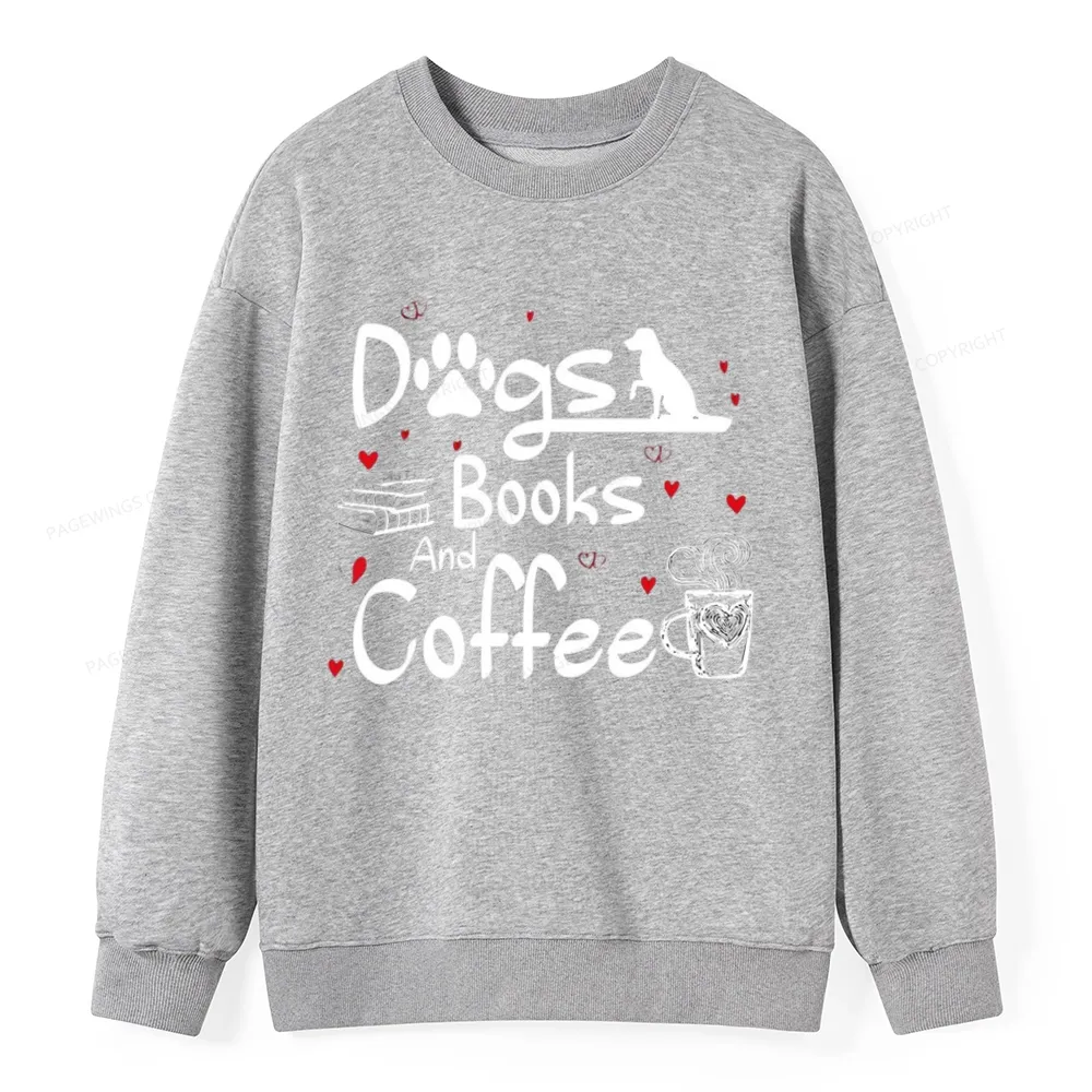 Pagewings  Dogs Books And Coffee Unisex Classic Sweatshirt