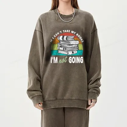 Pagewings If I Can't Take My Books I'm Not Going Unisex Washed Sweatshirt