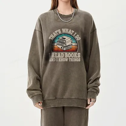 Pagewings That’s What I Do I Read Books And I Know Things Unisex Washed Sweatshirt