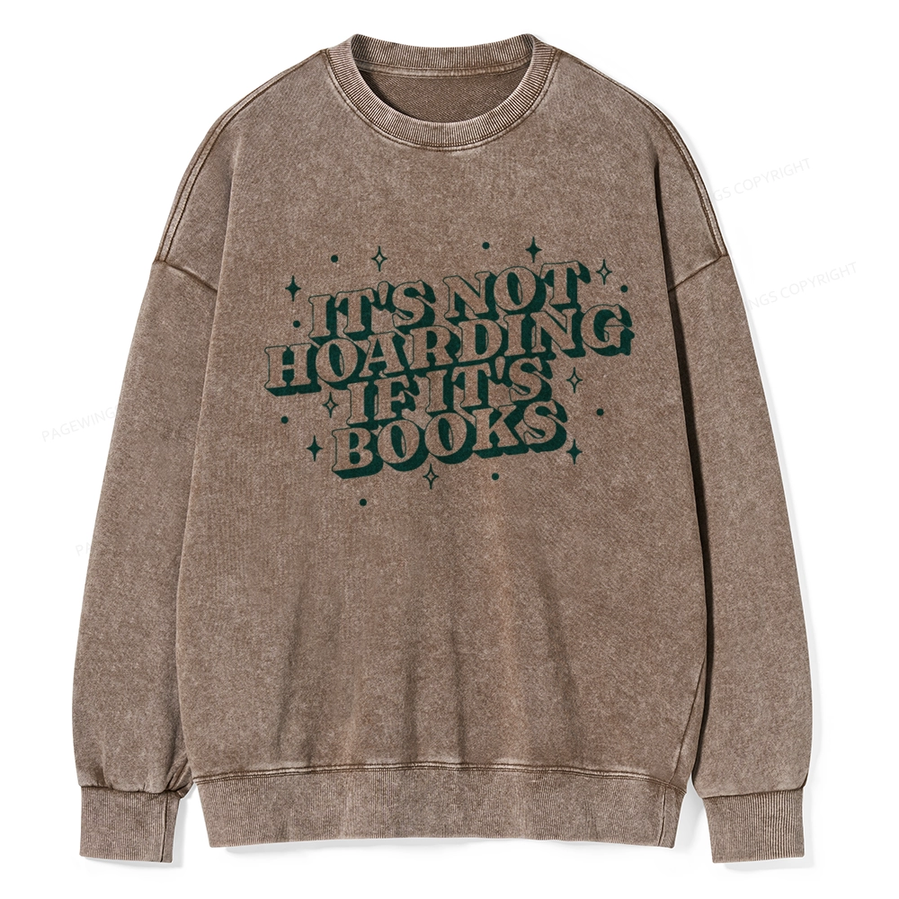 Pagewings It's Not Hoarding If It's Books Unisex Washed Sweatshirt