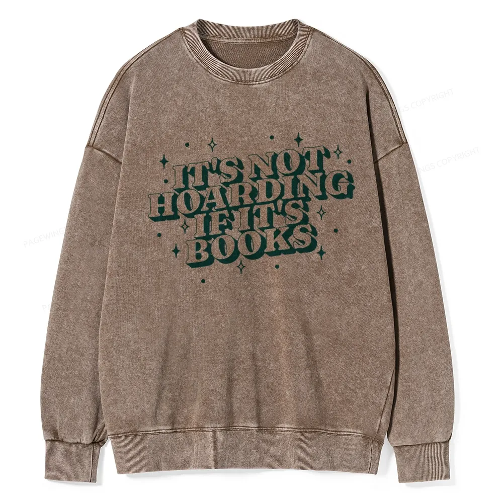 Pagewings It's Not Hoarding If It's Books Unisex Washed Sweatshirt