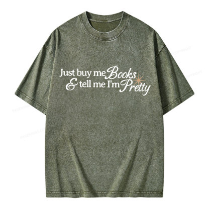 Pagewing Just Buy Me Books & Tell Me I'm Pretty Unisex Washed T-shirt