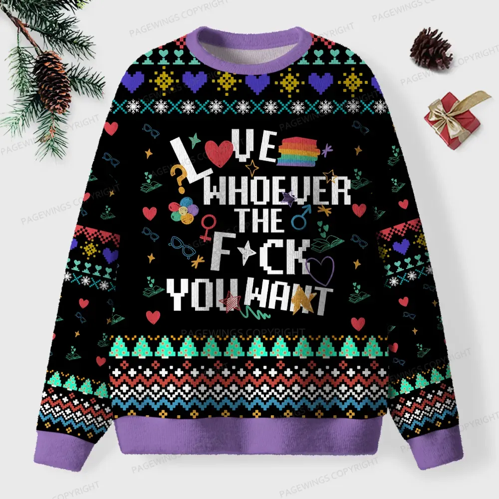 Pagewings I Love Whoever The F*ck You Want Unisex Ugly Knit Sweatshirt