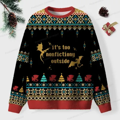 Pagewings It's Too Nonfictiony Outside Unisex Ugly Knit Sweatshirt