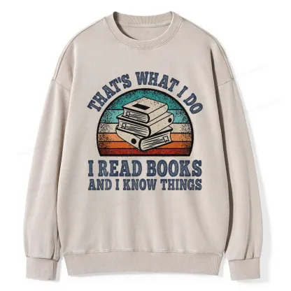 Pagewings That’s What I Do I Read Books And I Know Things Unisex Washed Sweatshirt