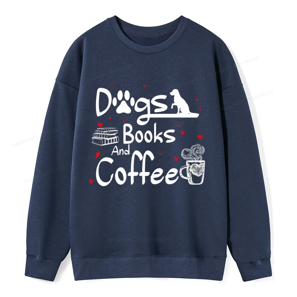 Pagewings  Dogs Books And Coffee Unisex Classic Sweatshirt