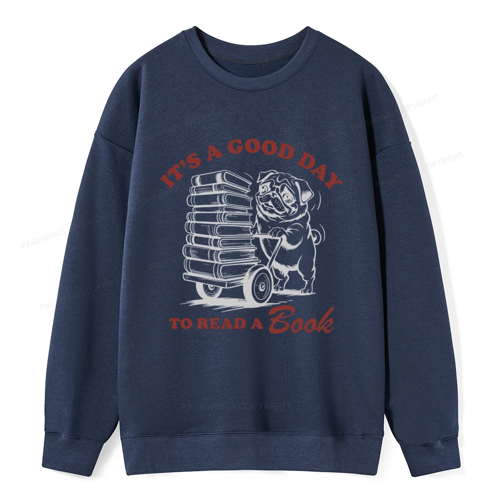 Pagewings Its A Good Day To Read A Book Unisex Classic Sweatshirt