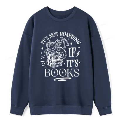 Pagewings It's Not Hoarding If It's Books Unisex Classic Sweatshirt
