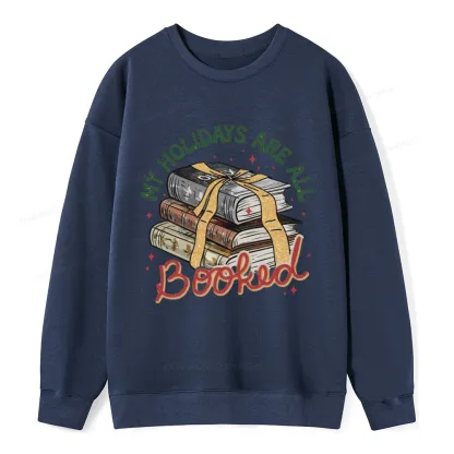 Pagewings My Holidays Are All Booked Unisex Christmas Classic Sweatshirt