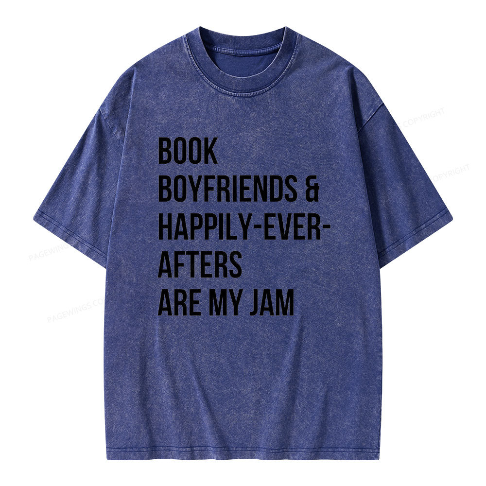 Pagewing Book Boyfriends & Happily Ever Afters Are My Jam Unisex Washed T-shirt