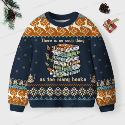 Pagewings There Is No Such Thing As Too Many Books  Unisex Ugly Knit Sweatshirt