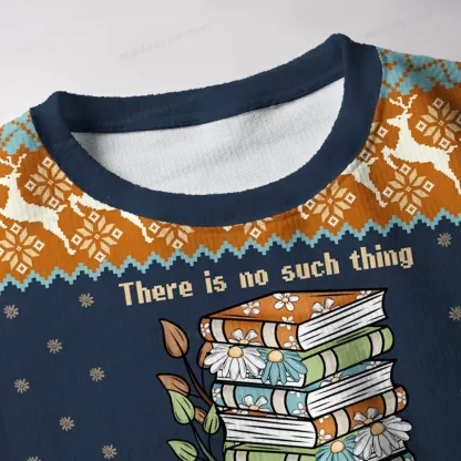 Pagewings There Is No Such Thing As Too Many Books  Unisex Ugly Knit Sweatshirt