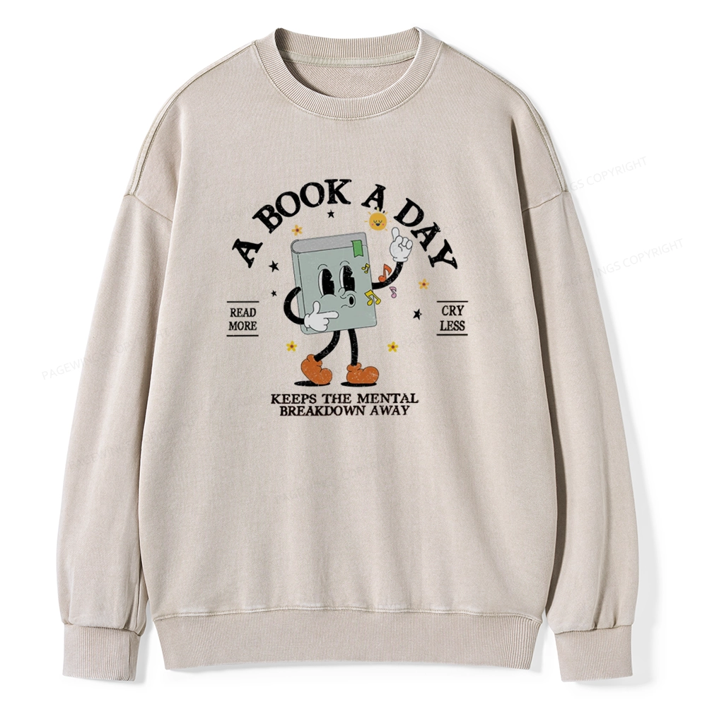 Pagewings A Book A Day Keep The Mental Breakdown Away Unisex Washed Sweatshirt