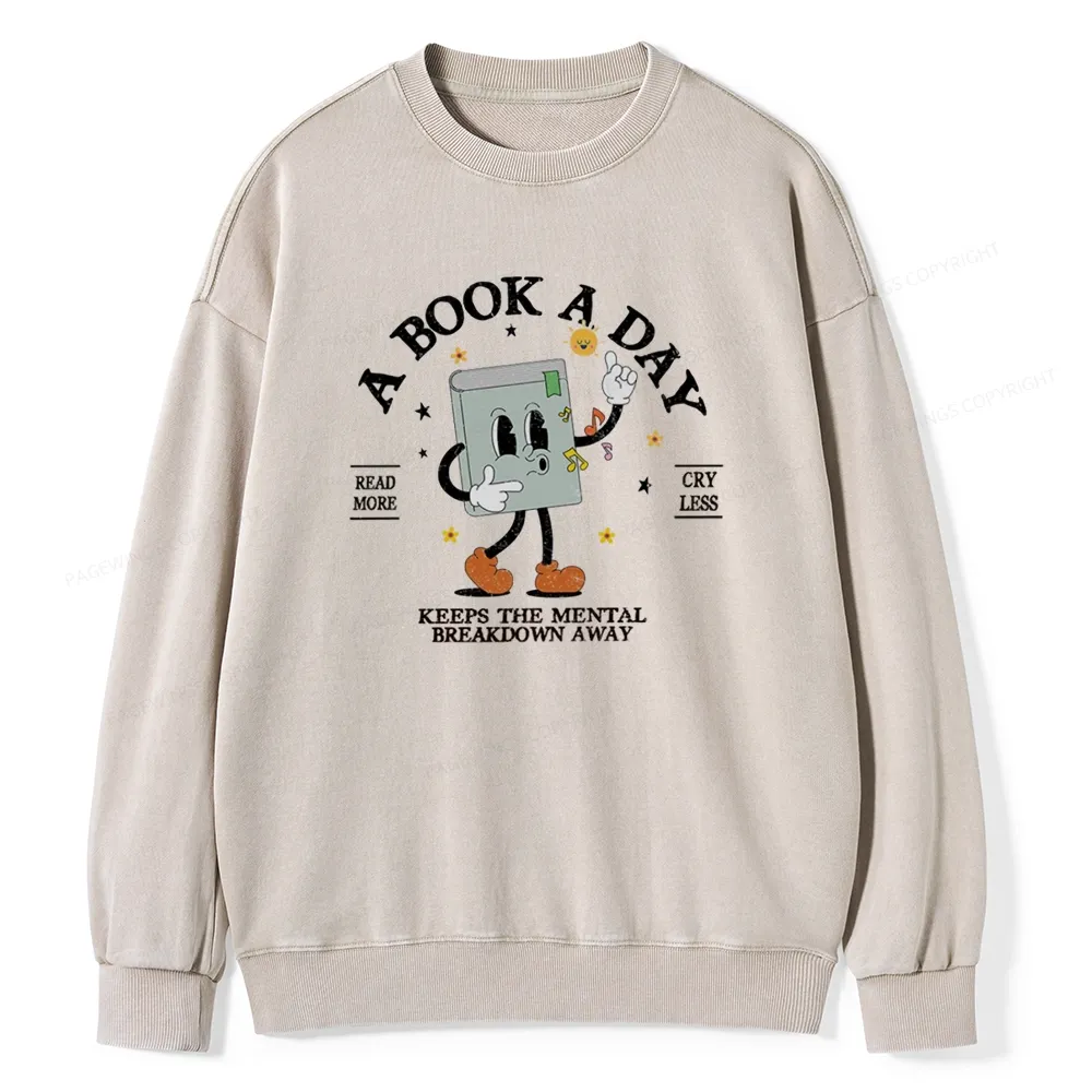 Pagewings A Book A Day Keep The Mental Breakdown Away Unisex Washed Sweatshirt