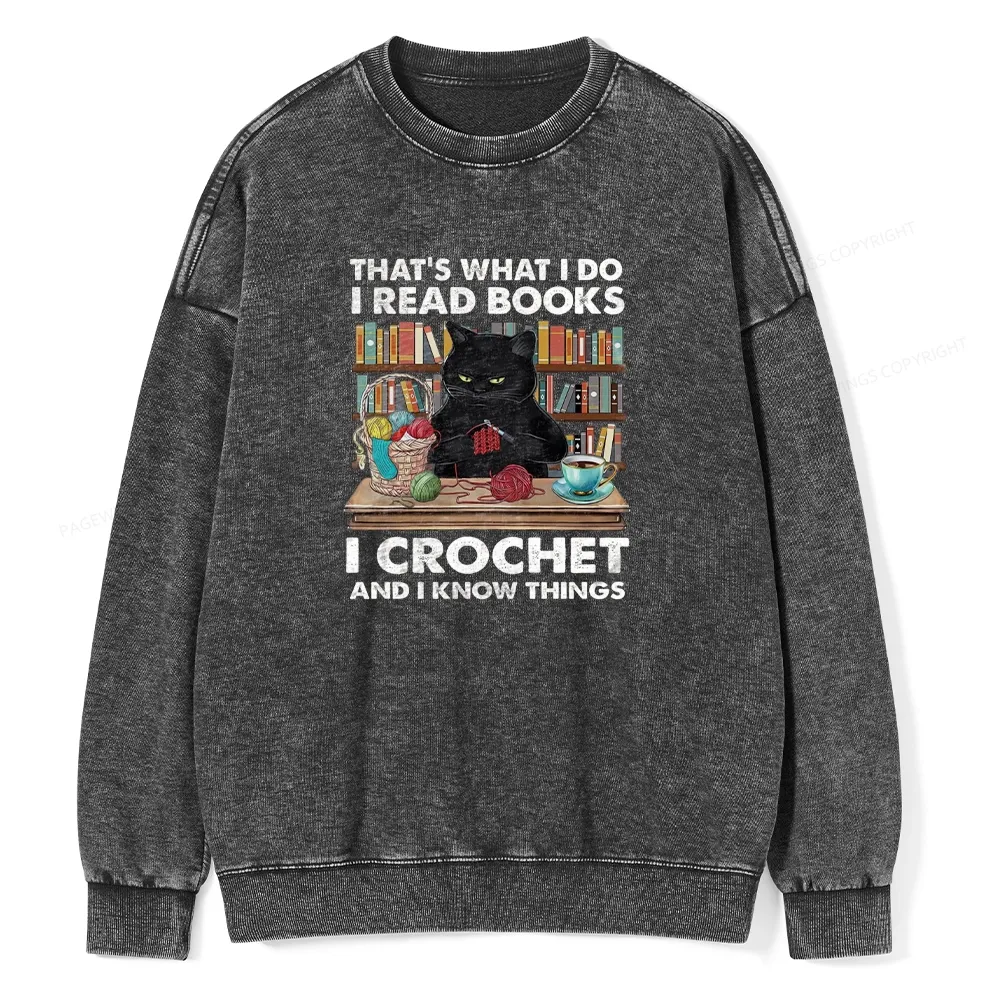 Pagewings I Read Books I Crochet And I Know Things Unisex Washed Sweatshirt