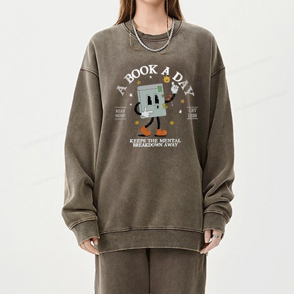 Pagewings A Book A Day Keep The Mental Breakdown Away Unisex Washed Sweatshirt