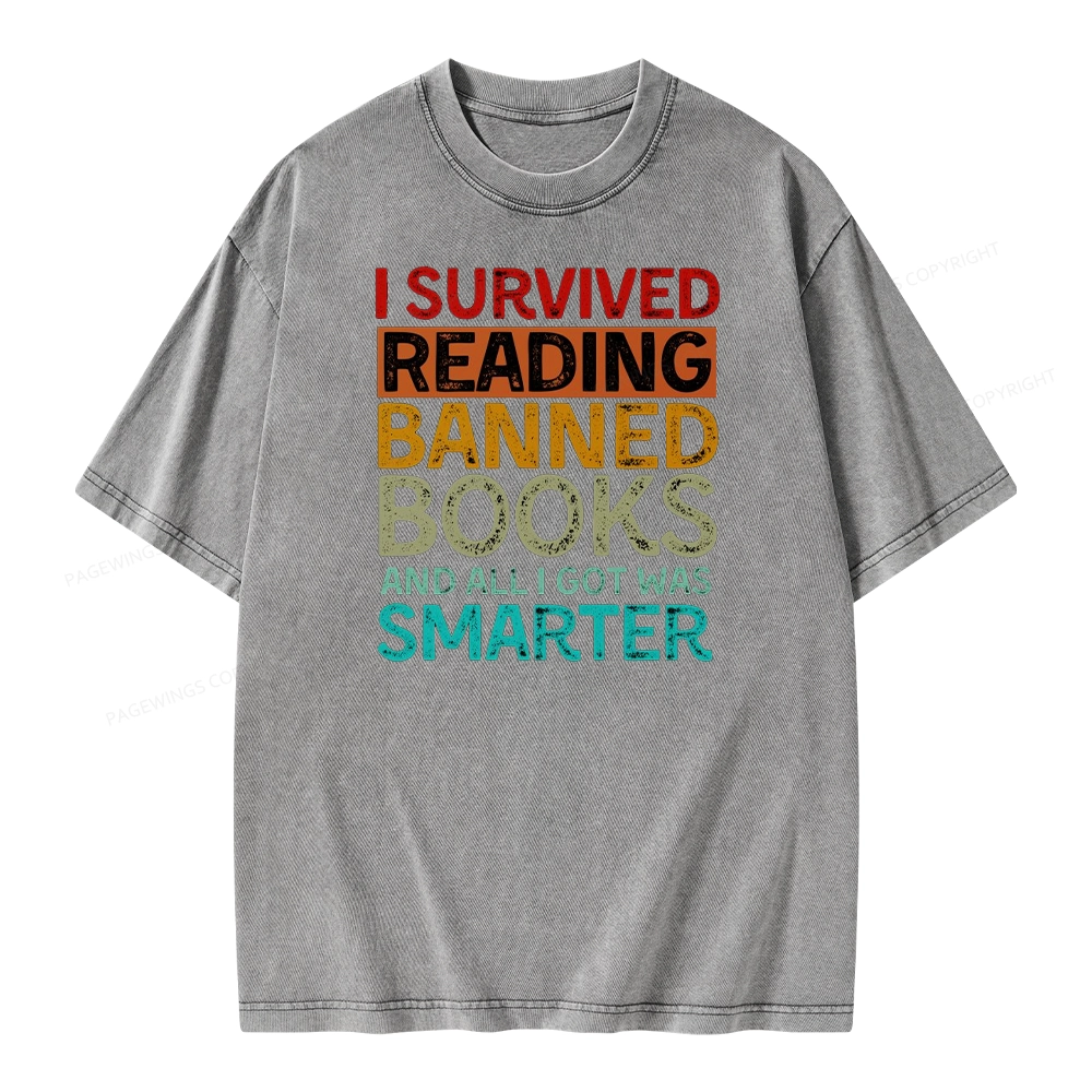 Pagewings I Survived Reading Banned Books And All I Got Was Smarter Unisex Washed T-shirt