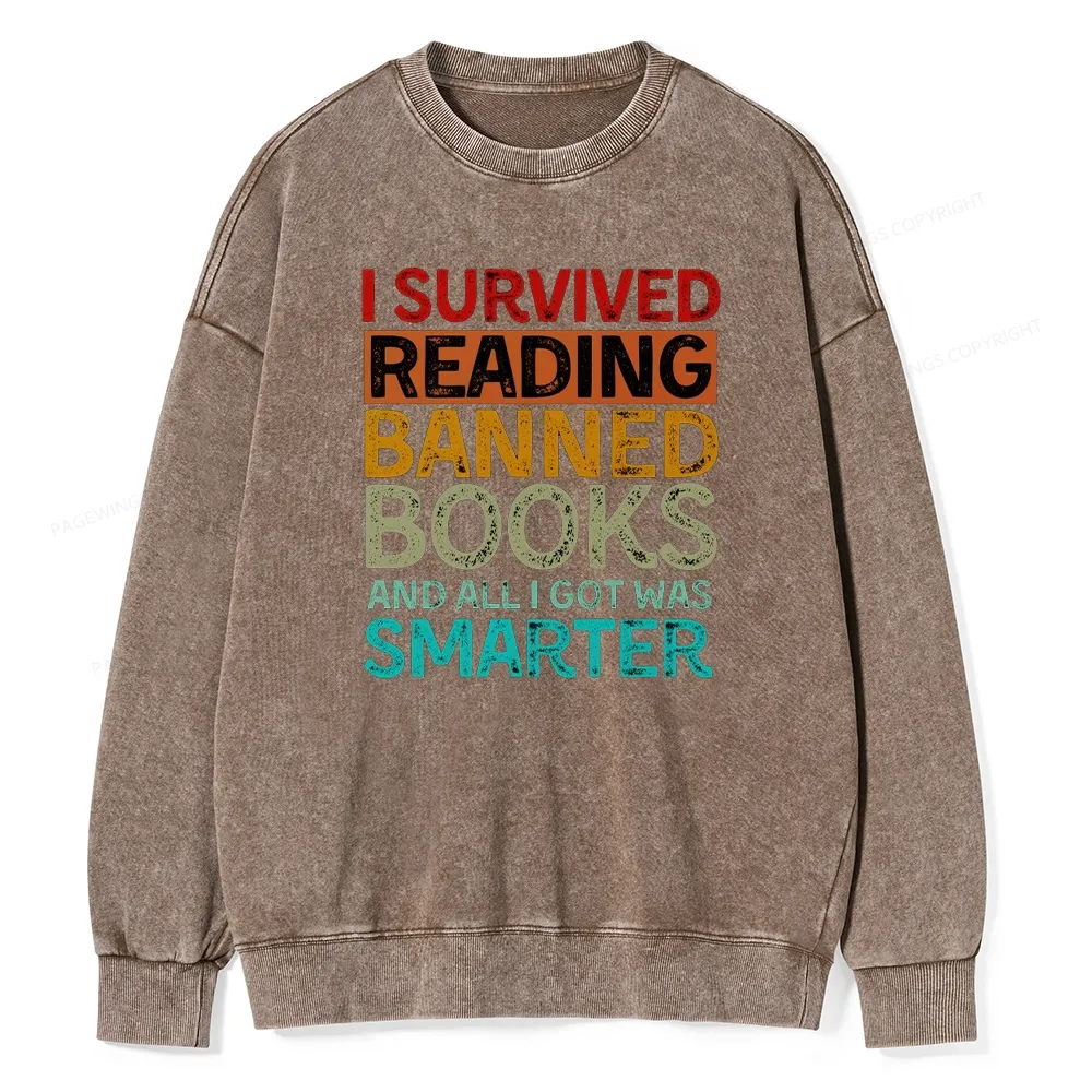 Pagewings I Survived Reading Banned Books And All I Got Was Smarter Unisex Washed Sweatshirt