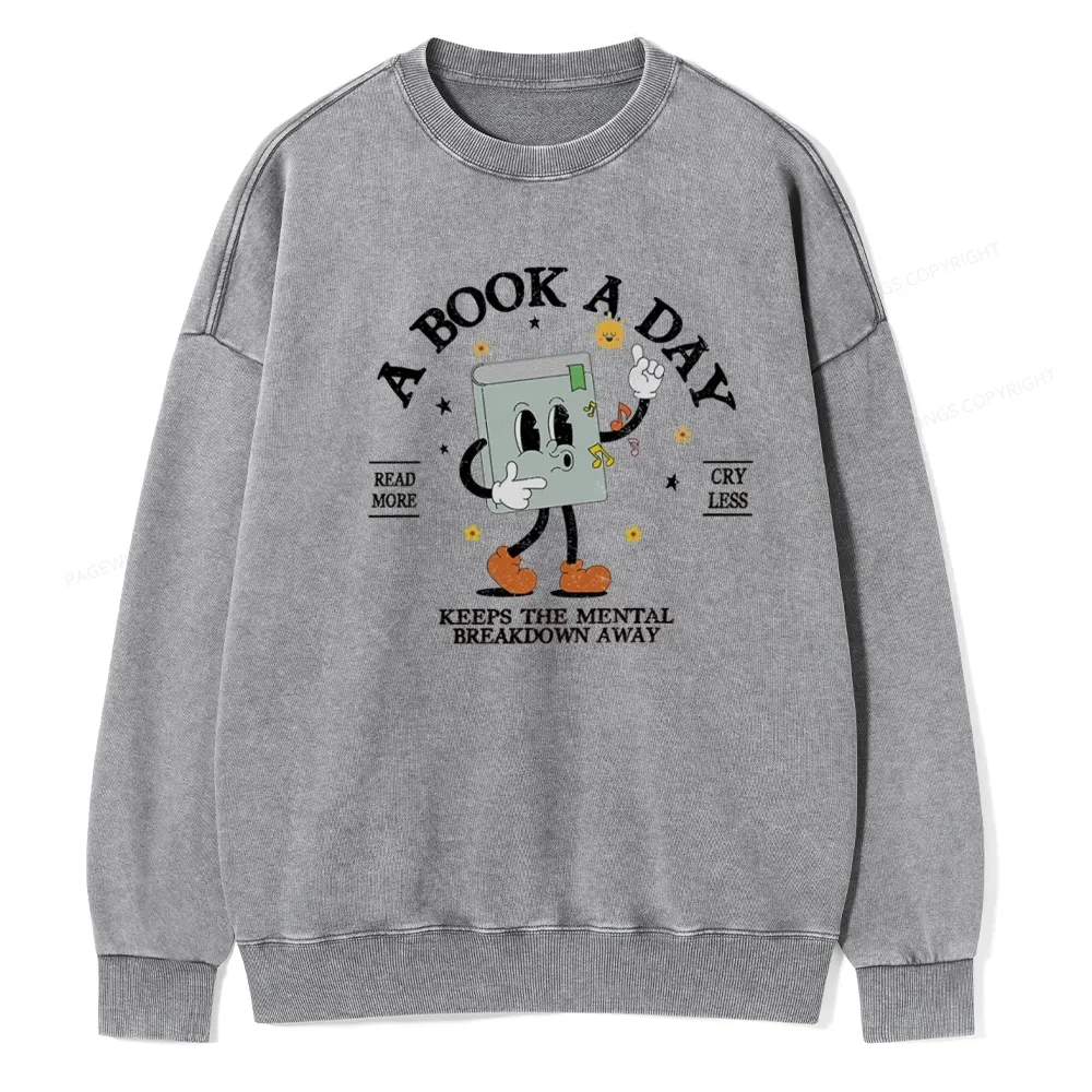Pagewings A Book A Day Keep The Mental Breakdown Away Unisex Washed Sweatshirt