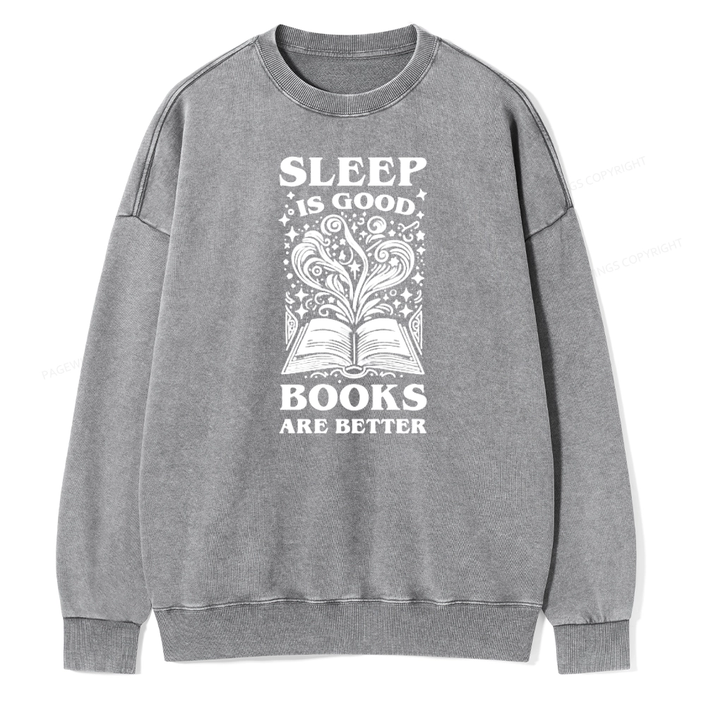 Pagewings Sleep is Good Books are Better Unisex Washed Sweatshirt