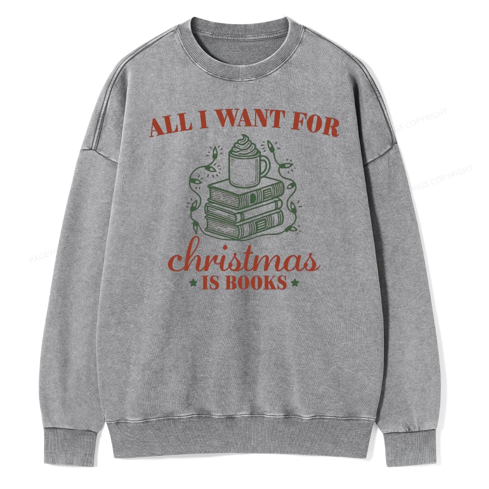 Pagewings All I Want For Christmas Is Books Unisex Washed Sweatshirt