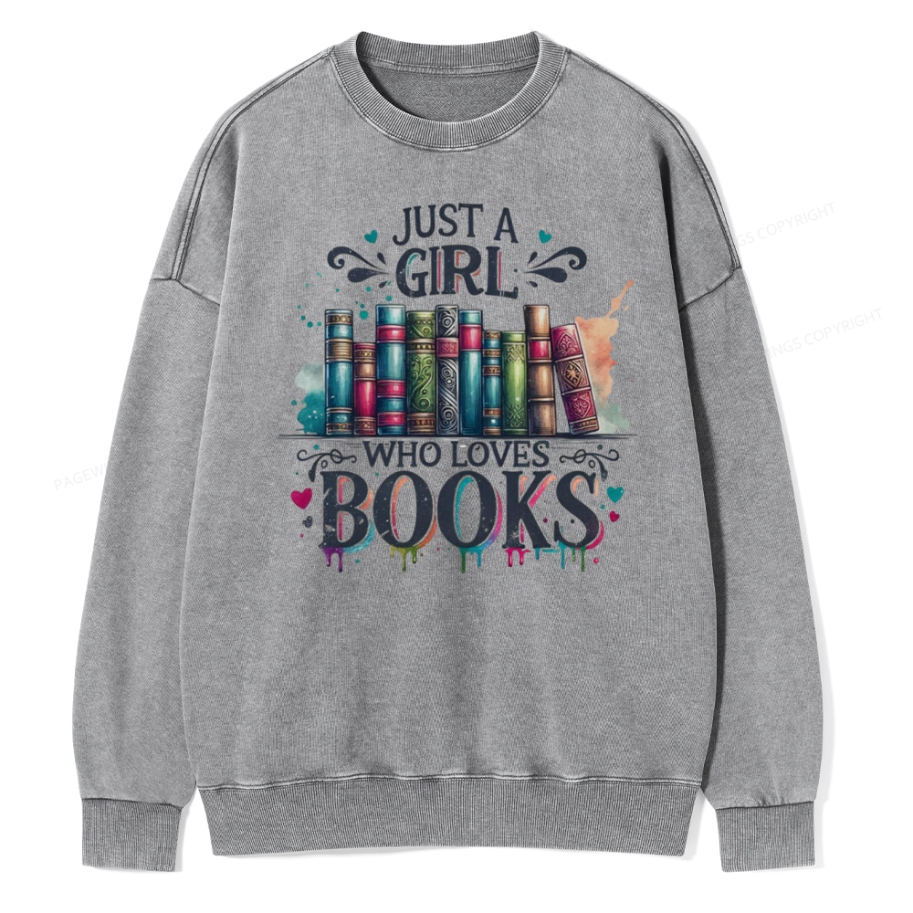 Pagewings Just A Girl Who Loves Books Unisex Washed Sweatshirt