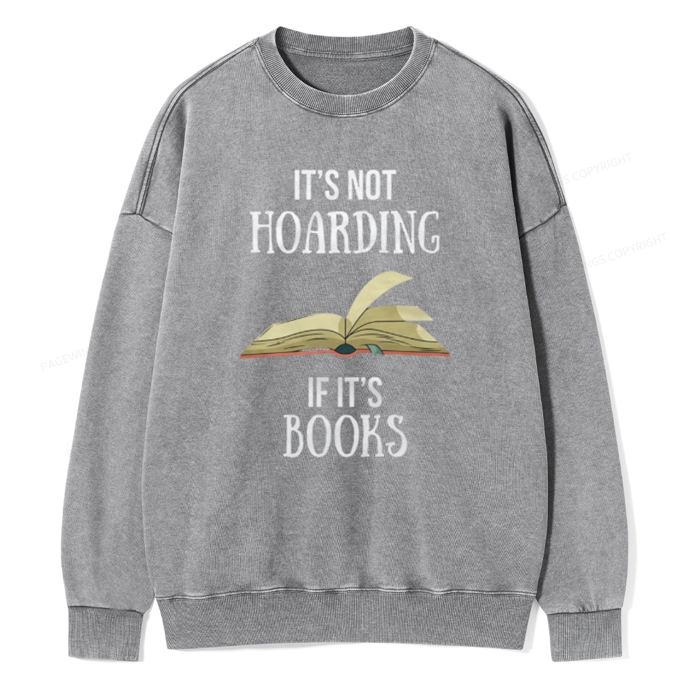 Pagewings It's Not Hoarding If It's Books Unisex Washed Sweatshirt