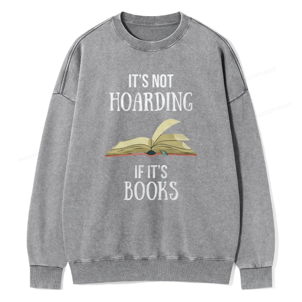 Pagewings It's Not Hoarding If It's Books Unisex Washed Sweatshirt