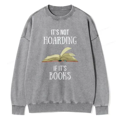 Pagewings It's Not Hoarding If It's Books Unisex Washed Sweatshirt