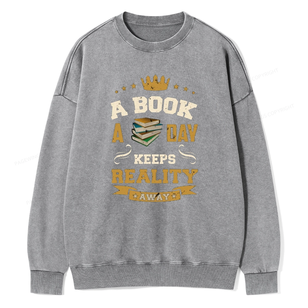 Pagewings A Book A Day Keeps Reality Away Unisex Washed Sweatshirt