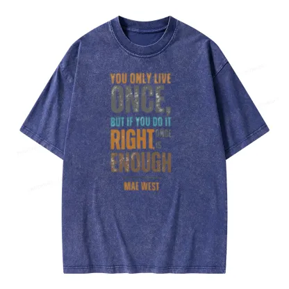 Pagewings You Only Live Once But If You Do It Right Once Is Enough Unisex Washed T-shirt