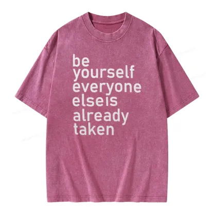 Pagewings Be Yourself Everyone Else Is Already Taken Unisex Washed T-shirt