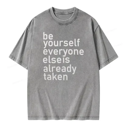 Pagewings Be Yourself Everyone Else Is Already Taken Unisex Washed T-shirt