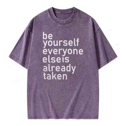 Pagewings Be Yourself Everyone Else Is Already Taken Unisex Washed T-shirt