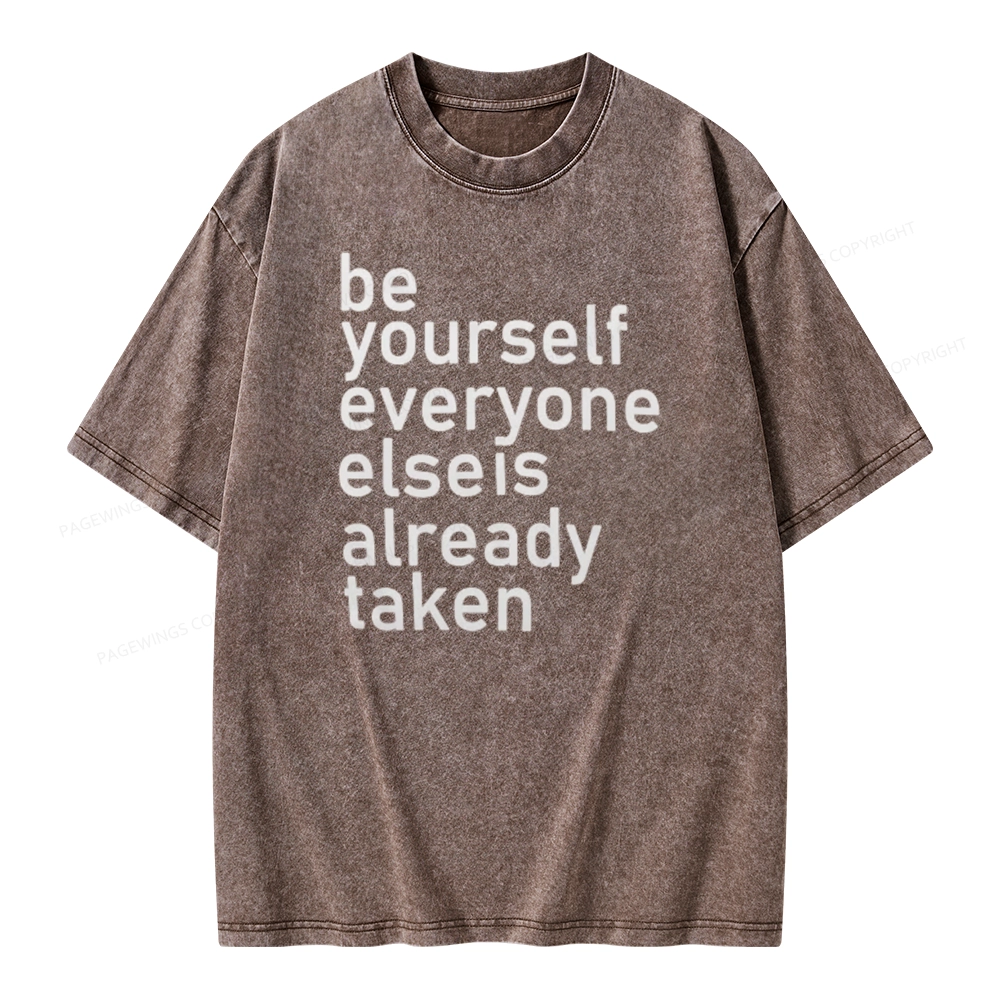 Pagewings Be Yourself Everyone Else Is Already Taken Unisex Washed T-shirt