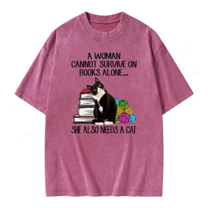 Pagewings A Woman Cannot Survive On Books Alone She Also Needs A Cat Unisex Washed T-shirt