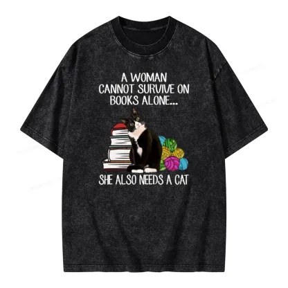 Pagewings A Woman Cannot Survive On Books Alone She Also Needs A Cat Unisex Washed T-shirt