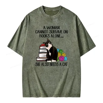 Pagewings A Woman Cannot Survive On Books Alone She Also Needs A Cat Unisex Washed T-shirt