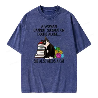 Pagewings A Woman Cannot Survive On Books Alone She Also Needs A Cat Unisex Washed T-shirt