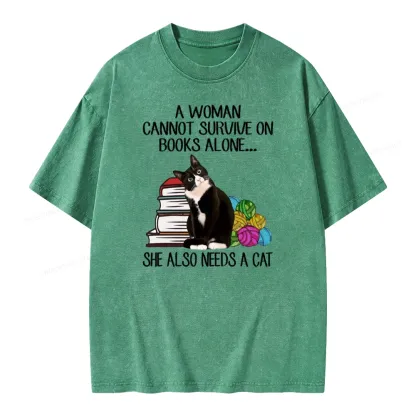 Pagewings A Woman Cannot Survive On Books Alone She Also Needs A Cat Unisex Washed T-shirt