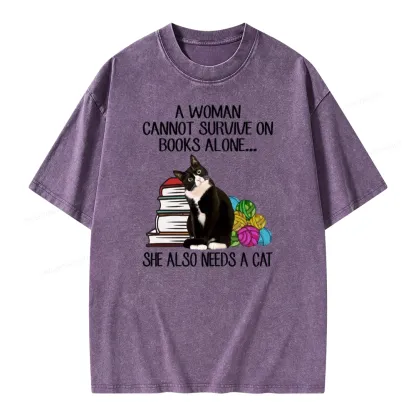 Pagewings A Woman Cannot Survive On Books Alone She Also Needs A Cat Unisex Washed T-shirt