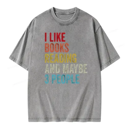 Pagewings I Like Books Reading And Maybe Three People Unisex Washed T-shirt