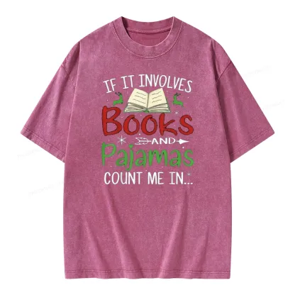 Pagewings Christmas If It Involves Books and Pajamas Count Me In Unisex Washed T-shirt