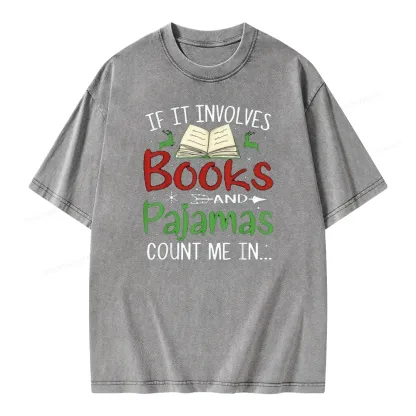 Pagewings Christmas If It Involves Books and Pajamas Count Me In Unisex Washed T-shirt